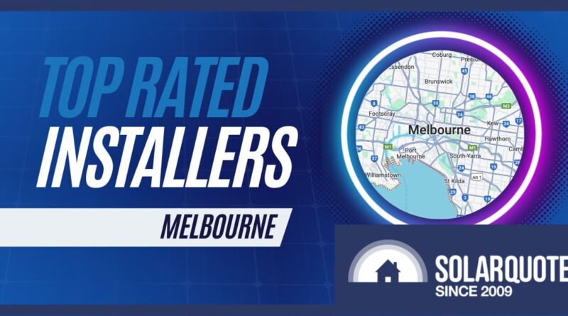 The Top-Rated Solar Installers In Melbourne In 2024